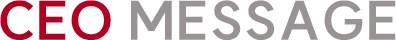 CEO MESSAGE